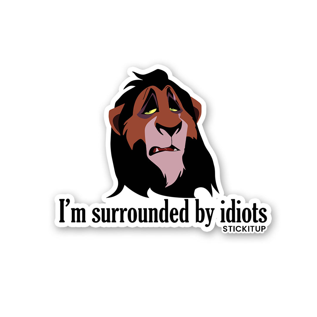 Im Surrounded By Idiots Sticker