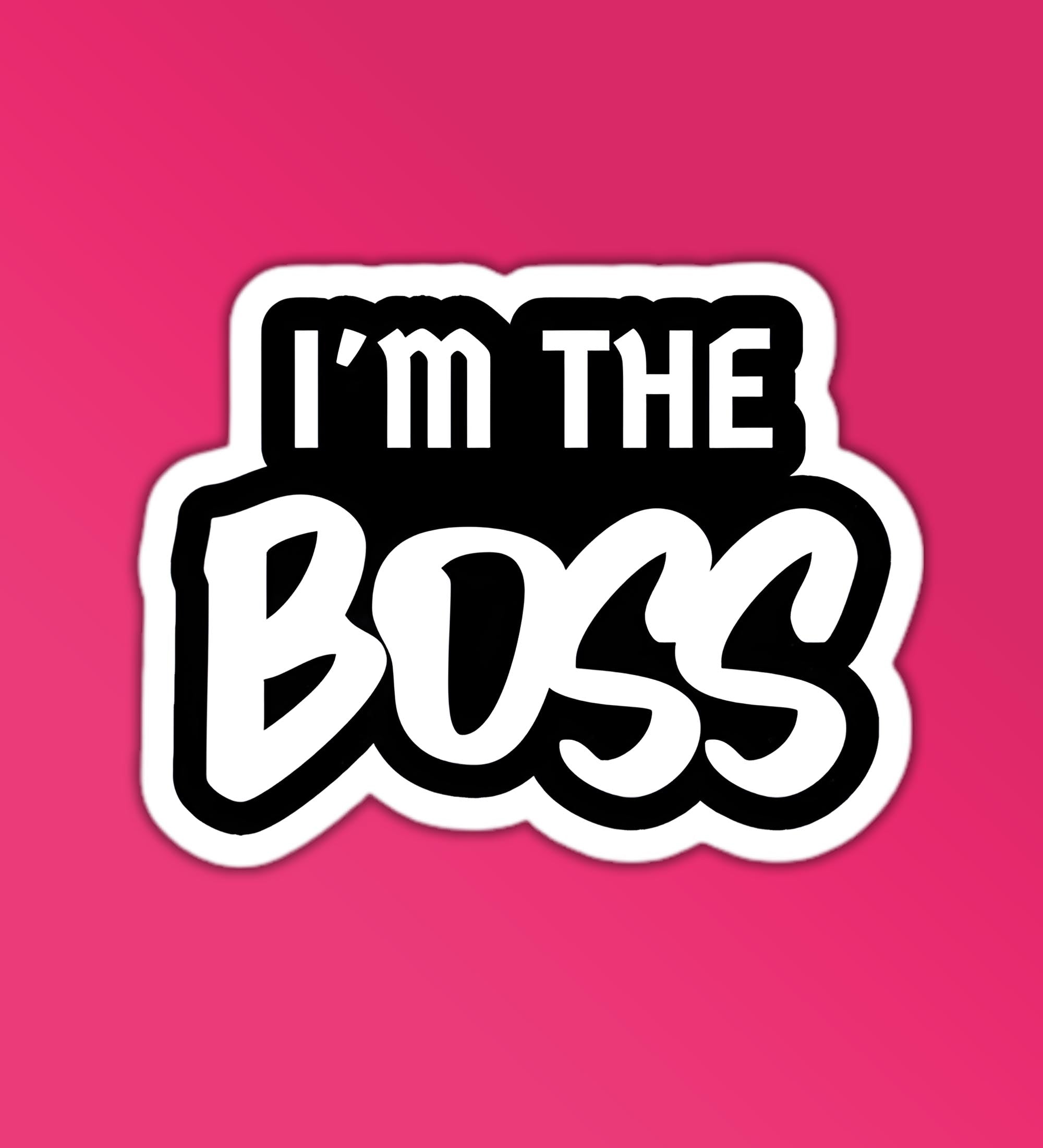 Im The Boss Sticker