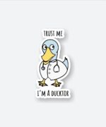 Im A Ducktor Sticker