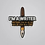 Im A Writer Witty Stickers