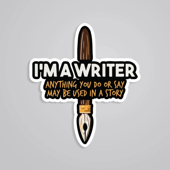 Im A Writer Witty Stickers