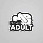 Im An Adult Witty Stickers