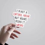 Im Not A Control Freak Witty Stickers