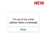 Im Out Of My Mind Sticker