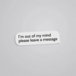 Im Out Of My Mind Witty Stickers