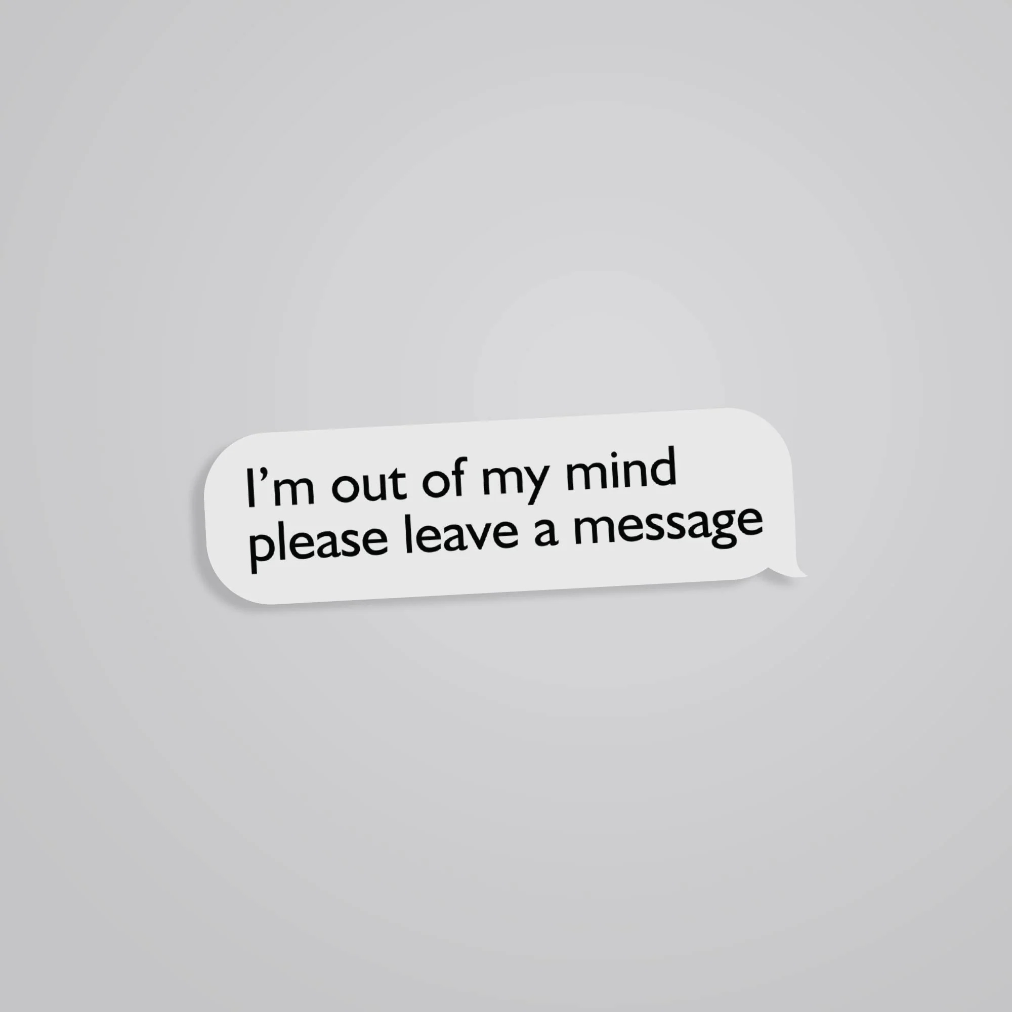 Im Out Of My Mind Witty Stickers