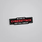 In Case Of Cyberattack Just Pull Cables Witty Stickers