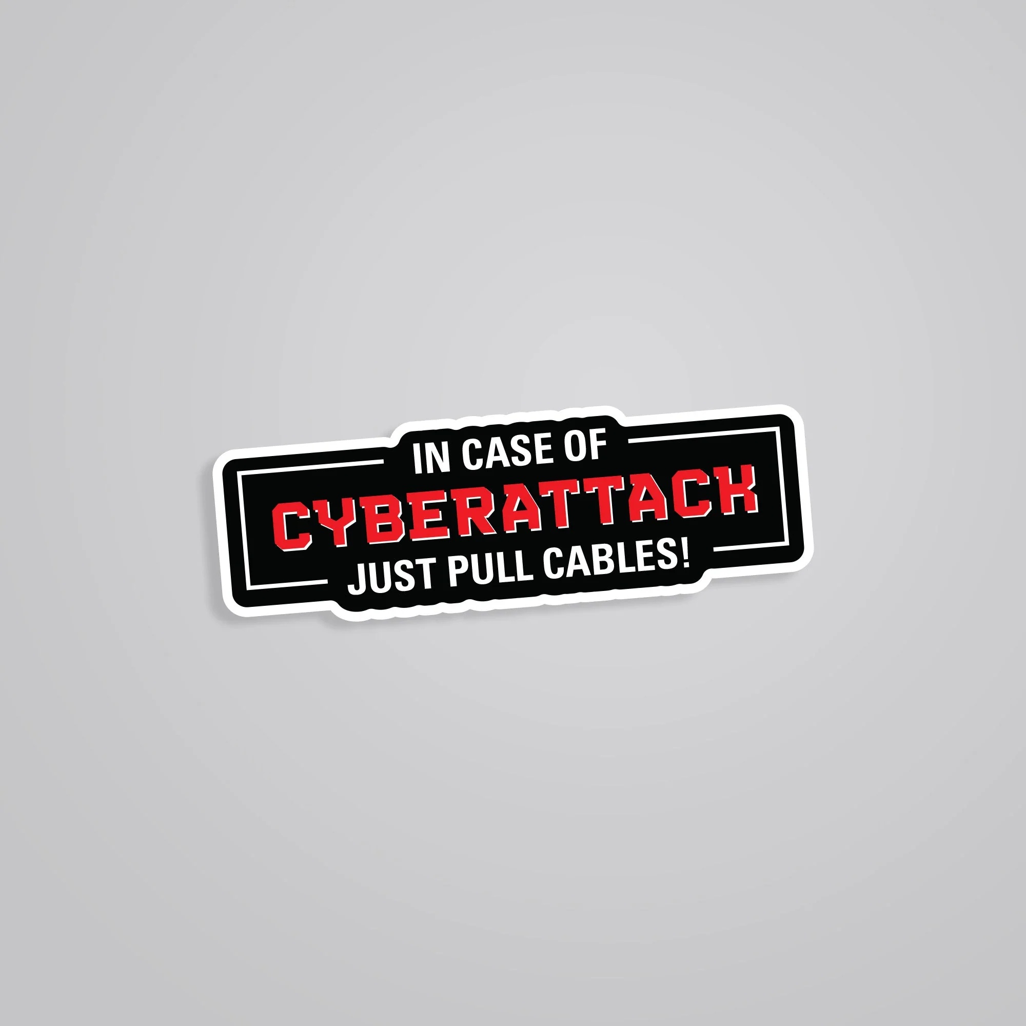 In Case Of Cyberattack Just Pull Cables Witty Stickers In Case Of Cyberattack Just Pull Cables Witty Stickers