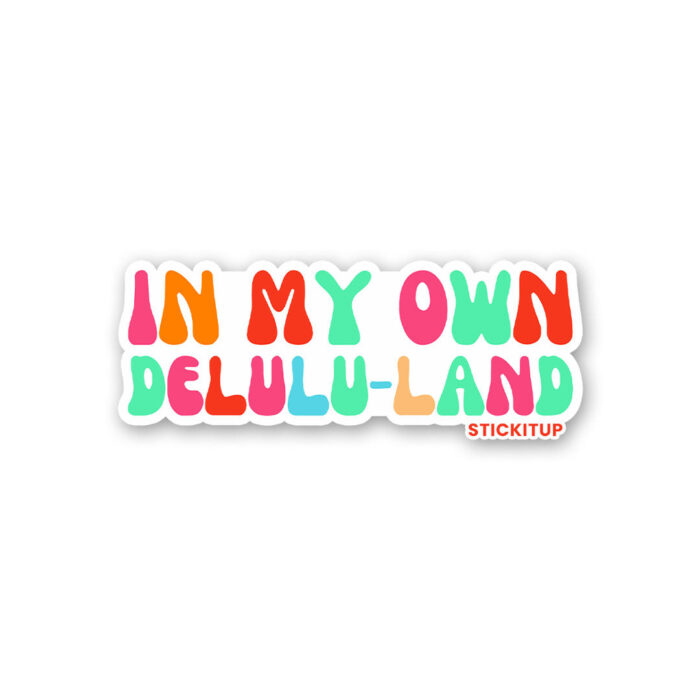 In My Own Delulu Land Sticker