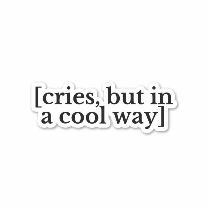 In A Cool Way Sticker