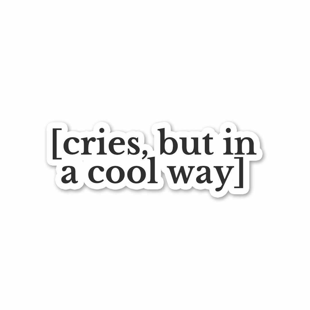 In A Cool Way Sticker