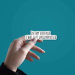 In My Defense Sticker