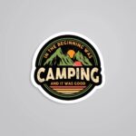 In The Beginning Was Camping It Was Good Travels Stickers