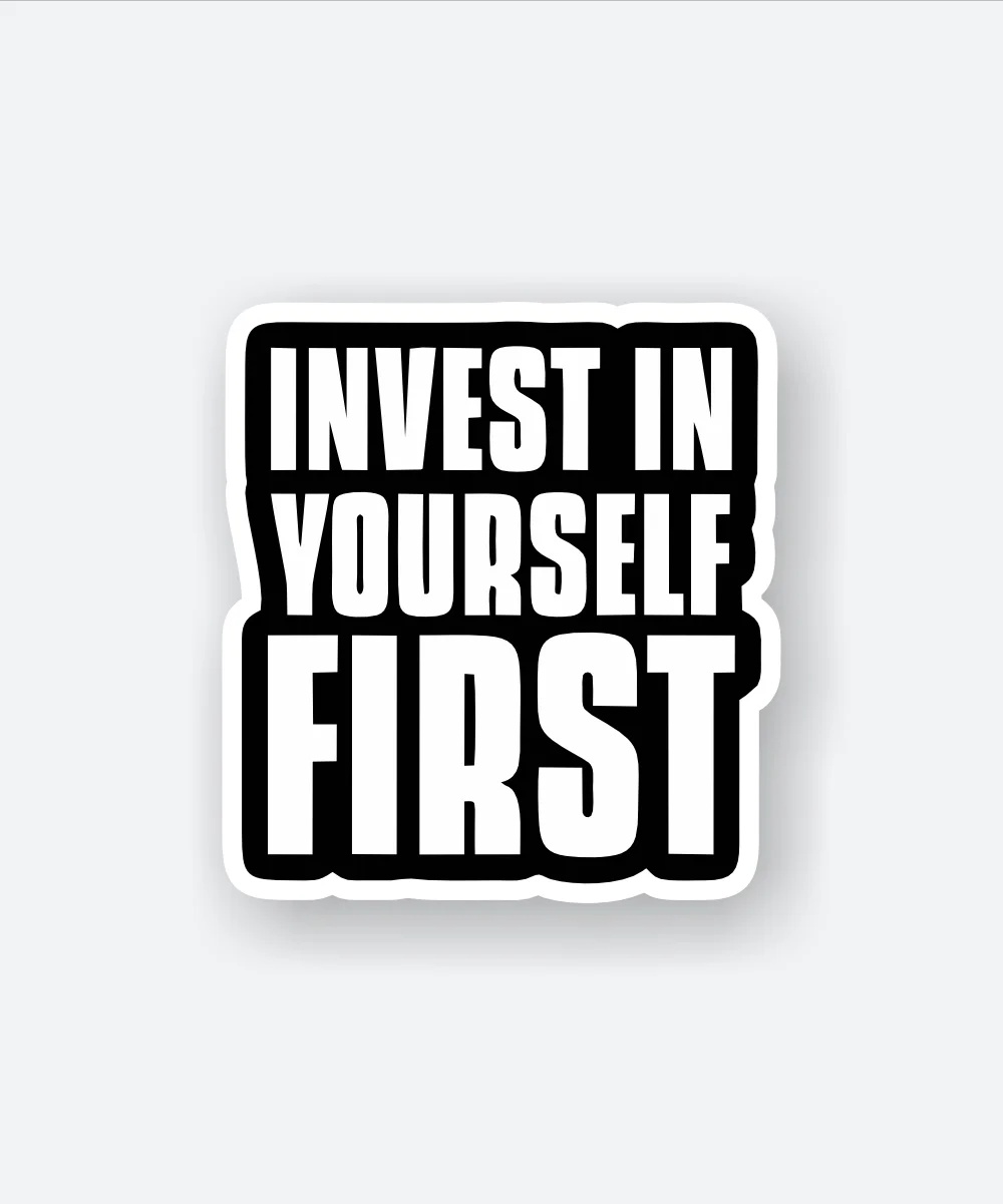 Invest In Yourself First
