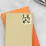 It Is What It Is Witty Stickers