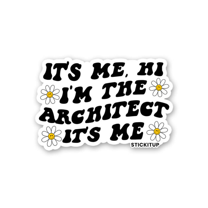 Its Me Hi Im The Architect Its Me Sticker