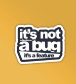 Its Not A Bug Programmer Coding Sticker