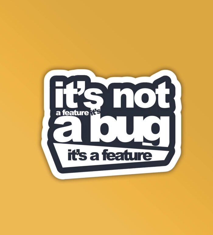 Its Not A Bug Programmer Coding Sticker