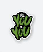Its You VS You Sticker
