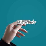 Its A Beautiful Day To Save Life Sticker