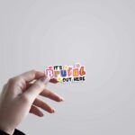 Its Brutal Out Here Witty Stickers
