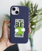 Its Not A Bug Its A Feature