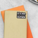 Its Too Peopley Outside Witty Stickers