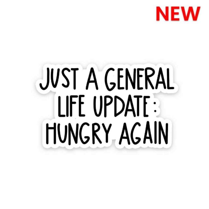 Just A General Life Update Sticker