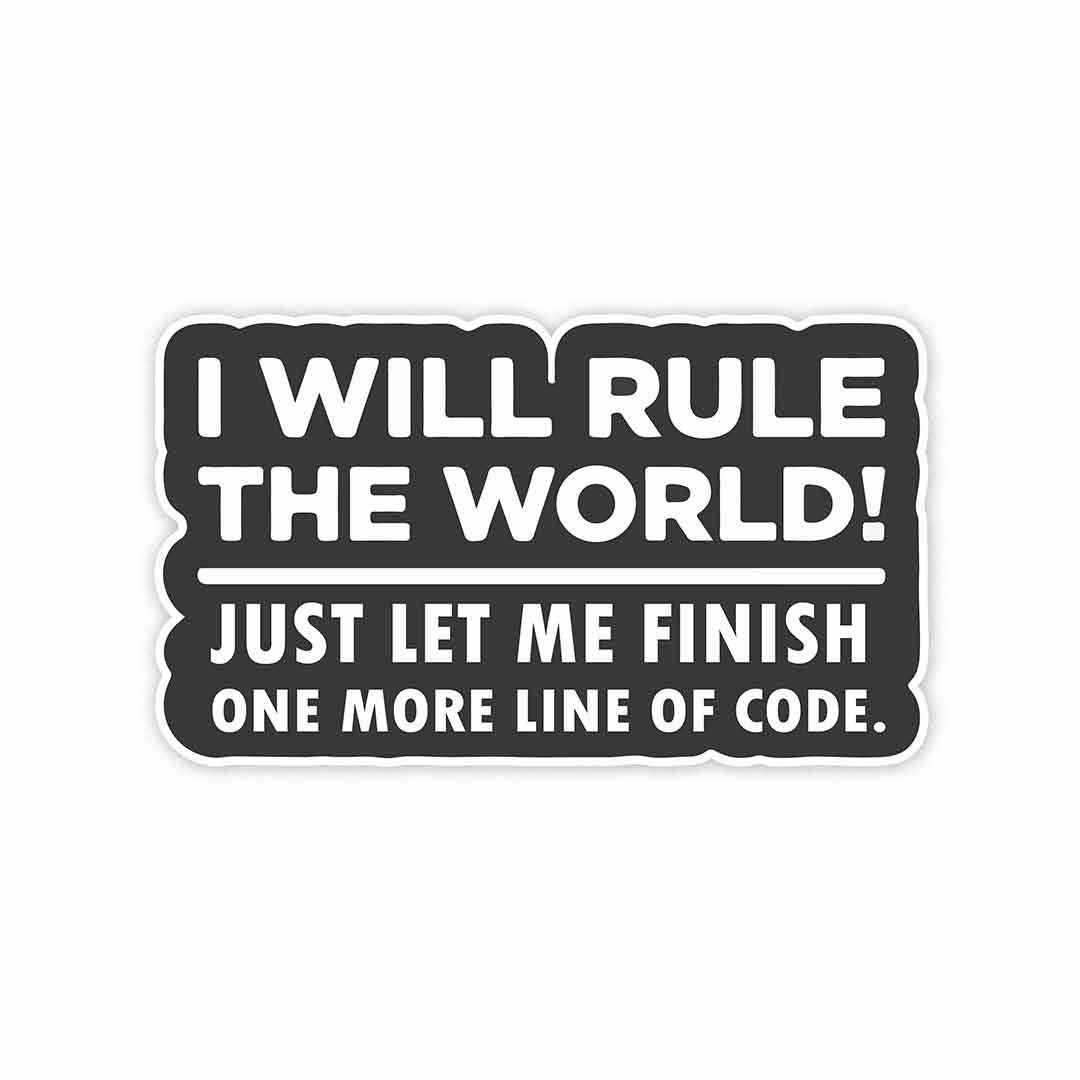 Just Let Me Finish One More Line Of Code Sticker