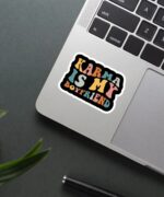 Karma Is My Boyfriend Sticker