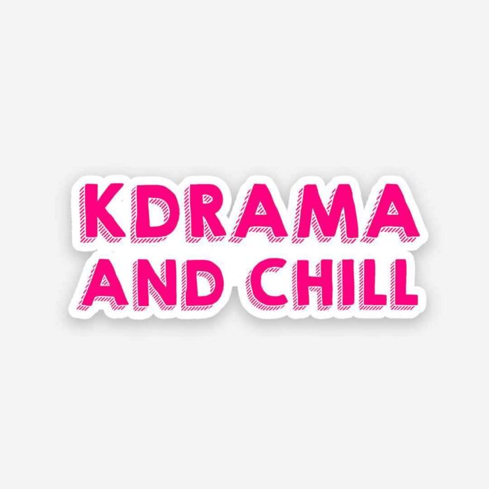 Kdrama And Chill Sticker
