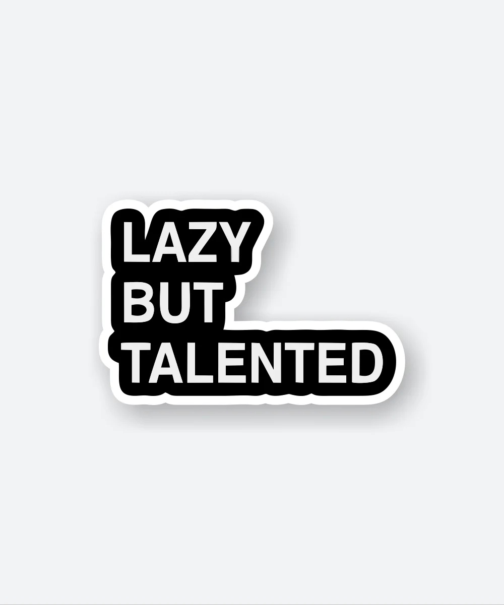 Lazy But Talented Sticker