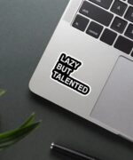 Lazy But Talented Sticker