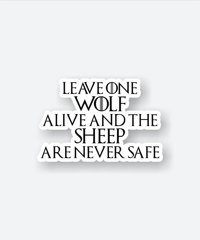 Leave One Wolf GOT Sticker