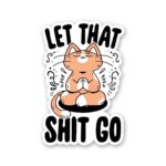 Let That Shit Sticker