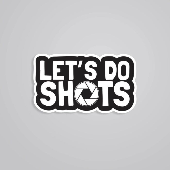 Lets Do Shots Witty Stickers