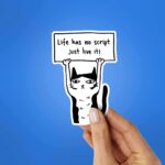 Life Has No Script Just Live It Sticker
