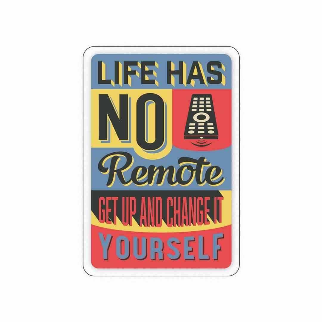 Life Has No Remote Control Sticker