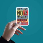 Life Has No Remote Control Sticker