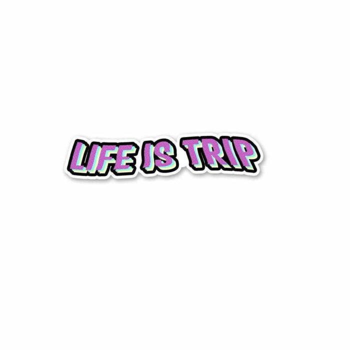 Life Is Trip Sticker