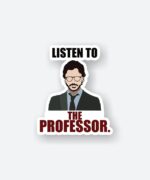 Listen To The Professor Sticker