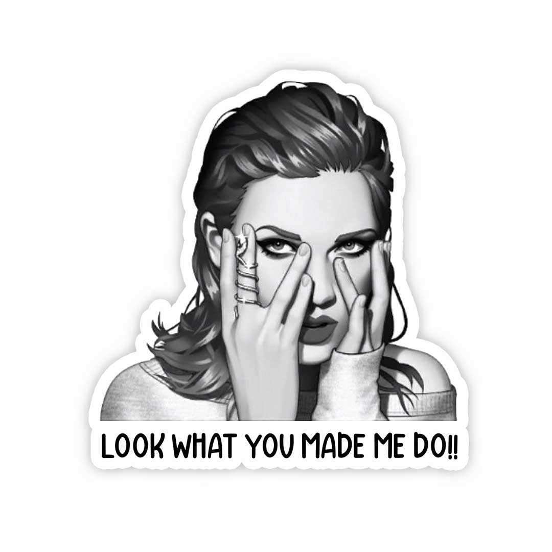 Look What You Made Me Do Sticker