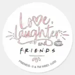 Love Laughter And FRIENDS™ Classic Round Sticker