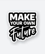 Make Your Own Future