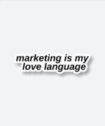 Marketing Is My Love Language Sticker
