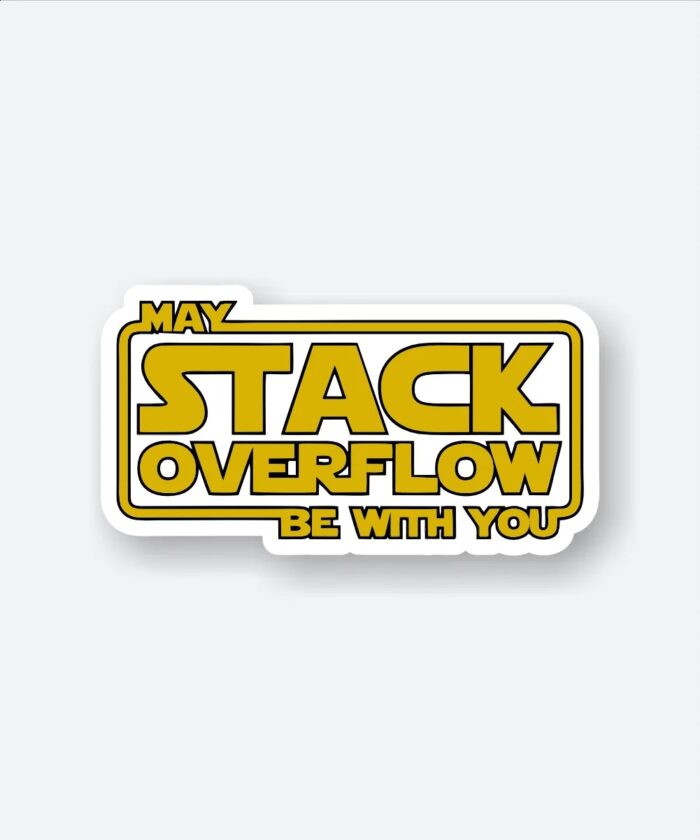 May Stack Overflow Be With You Sticker