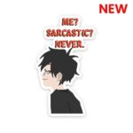 Me Sarcastic Never Sticker