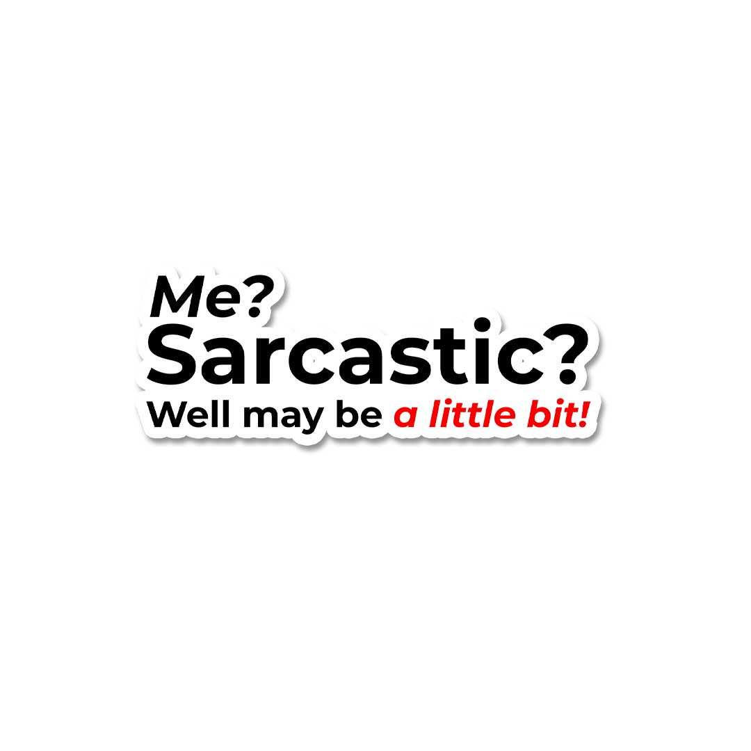 Me Sarcastic Sticker