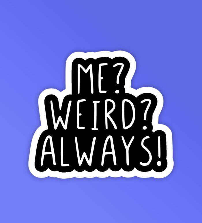 Me Weird    Laptop Mobile Stickers