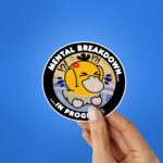 Mental Breakdown In Progess Sticker